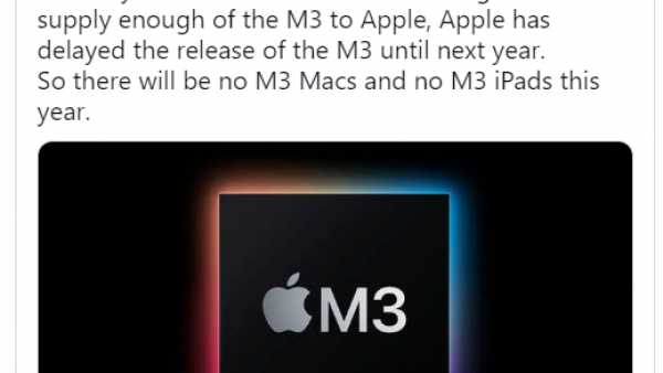 消息称苹果 M3 芯片延期，新款 MacBook 和 iPad 今年无望问世-ios学习从入门到精通尽在姬长信